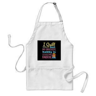 Tablier Funny Quilting I Quilt But My Hobby Is Collecting