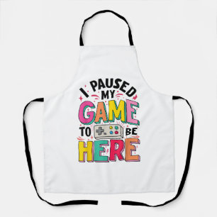 Tablier Gamer Girl J'Ai Suspendu Mon Jeu Pour Être Ici Vid
