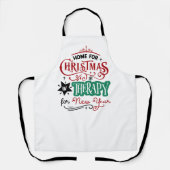 Tablier Home For Christmas and Therapy | Funny Sarcastic (Recto)