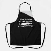 Tablier I Bake Because Hitting People - Funny Apron (Recto)