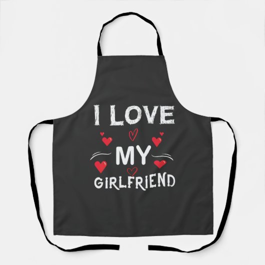 Tablier I Love My Girlfriend-Valentines Day-Romantic-Funny (Recto)