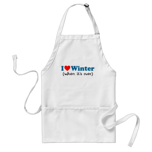 Tablier I Love Winter When It's Over Funny Apron (Devant)