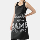 Tablier I Paused My Game to Be Here Graphic Sarcastic Fun (Insitu)