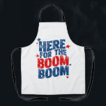 Tablier Ici pour le Boom 4 juillet Patriotic<br><div class="desc">Ici pour le Boom 4 juillet Fête de l'Indépendance Patriotique</div>