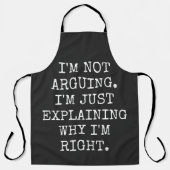 Tablier I'm Not Arguing I'm Just Explaining Why I'm Right. (Recto)
