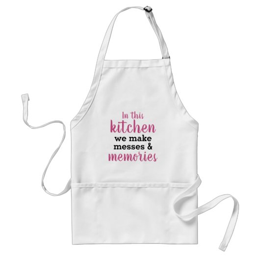 Tablier In This Kitchen We Make Messes & Memories Apron (Devant)