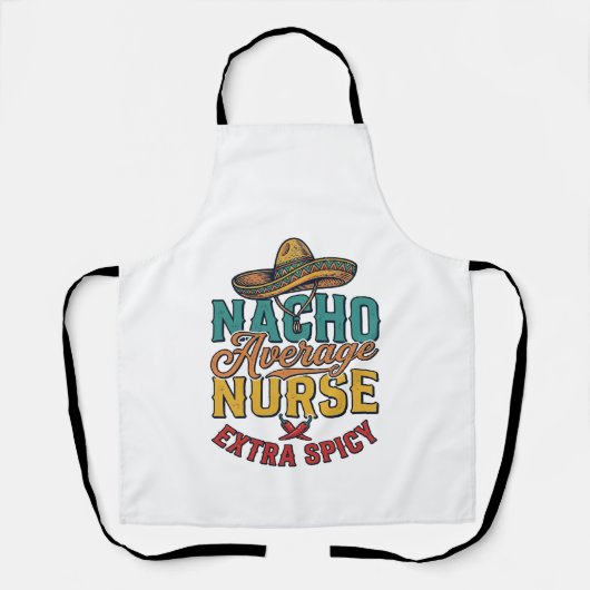 Tablier Infirmière pas moyenne Nacho extra épicée drôle de (Recto)