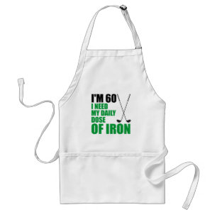 Tablier J'ai 60 Dose Quotidienne De Fer Funny Golf Apron