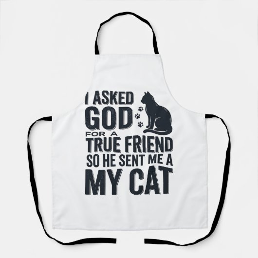 Tablier J'ai demandé à Dieu un véritable ami Mon chat desi (Recto)