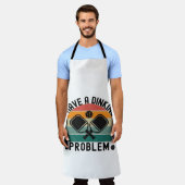 Tablier J'Ai Un Problème De Dinage (Porté)