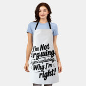 Tablier Je n'argumente pas, j'explique juste pourquoi j'ai (Porté)