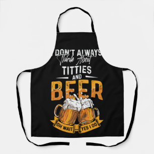 Tablier Je ne pense pas toujours aux titres et à la bière