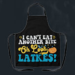 Tablier Je ne peux pas manger un autre morceau Oh Look Lat<br><div class="desc">drôle,  hanoukka,  cadeau,  anniversaire,  juif,  latkes,  nourriture,  chanoukkah, </div>