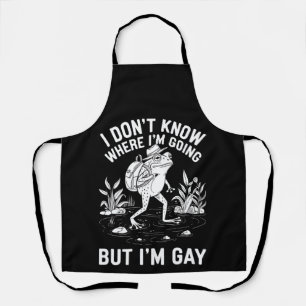 Tablier Je ne sais pas où je vais mais je suis Gay Frog