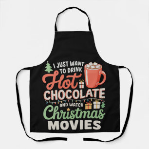 Tablier Je veux juste boire du chocolat chaud et regarder