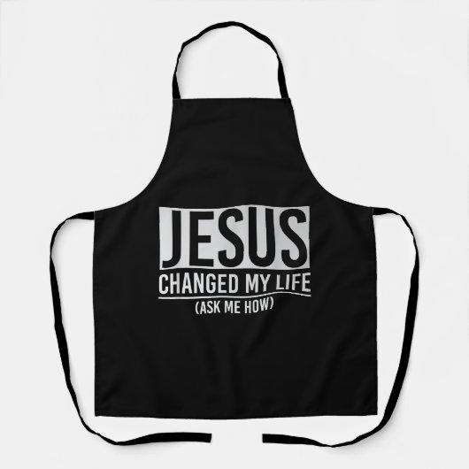 Tablier Jésus A Changé Ma Vie Demandez-Moi Comment Jésus (Recto)