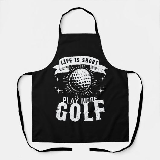 Tablier La vie est courte. Jouez plus de golf (Recto)