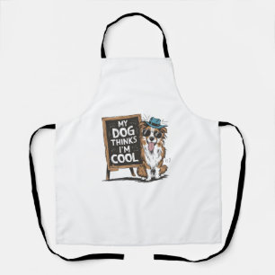 Tablier Le berger australien My Dog pense que je suis Cool