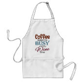 Tablier Le café me garde occupé jusqu'à ce qu'il soit l'he (Devant)