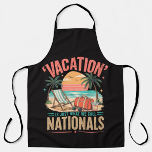Tablier Les vacances sont juste ce qu'on appelle les natio