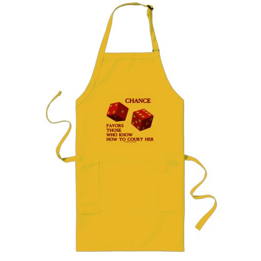 Tablier Long Chance Favorisera Ceux Qui Savent Comment Traiter  (Devant)