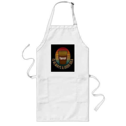 TABLIER LONG LE CAFÉ EST TOUJOURS UNE BONNE IDÉE (Devant)