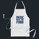 Tablier Mec Avec La Nourriture Bleu<br><div class="desc">Tablier de cuisinier drôle avec le slogan Dude With The Food.</div>
