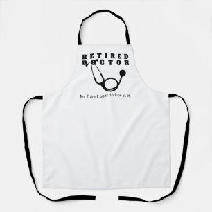 Tablier Médecin à la retraite Stethoscope Sassy Funny Retr