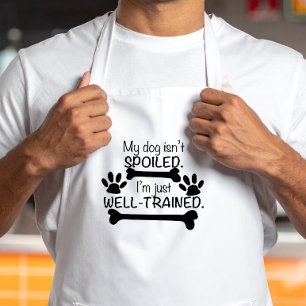 Tablier Mon chien n'est pas gâté, je suis bien entraîné, H
