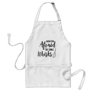 Tablier N'ayez pas peur de prendre des Whisks // Fun Bakin