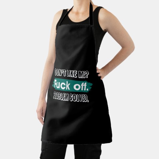 Tablier Ne m'aime pas F*ck Off Problem solved Funny Sassy (Insitu)