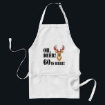 Tablier Oh Deer 60th Birthday Adult Apron<br><div class="desc">Oh Deer 60 Is Here featuring a cartoon deer. A great design for a hunter or animal lover turning sixty. It features a funny,  cartoon deer looking surprised.</div>