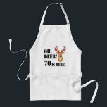 Tablier Oh Deer 70th Birthday Adult Apron<br><div class="desc">Oh Deer 70 Is Here featuring a cartoon deer. A great design for a hunter or animal lover turning seventy. It features a funny,  cartoon deer looking surprised.</div>