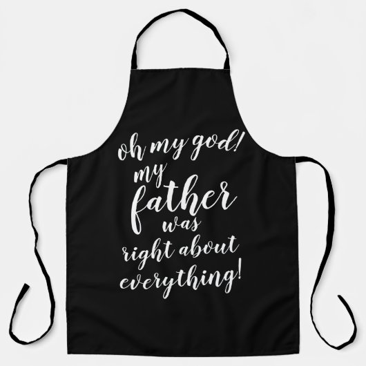 Tablier Oh mon dieu ! Mon père avait raison sur tout ! (Recto)