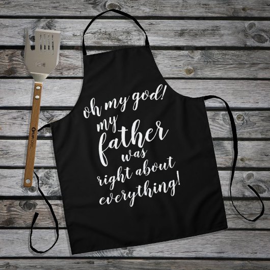 Tablier Oh mon dieu ! Mon père avait raison sur tout !