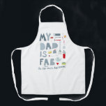 Tablier Papa amusant<br><div class="desc">Mon père est Fab. Il peut faire n'importe quoi. Pour tous les pères fabuleux et extraordinaires là-bas. Ne sont-ils pas géniaux ?</div>