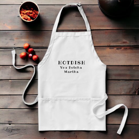 Tablier Personnalisé Betcha Hotdish Apron