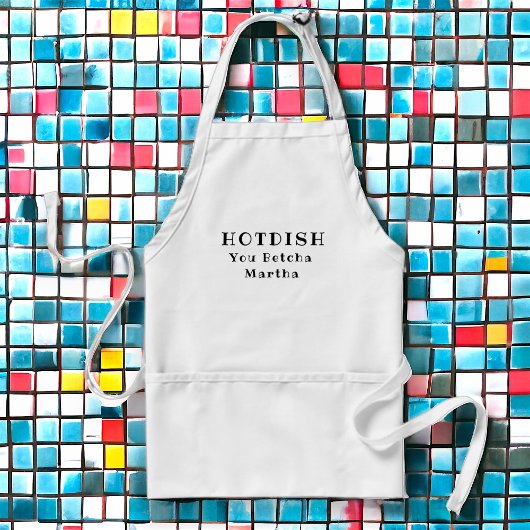 Tablier Personnalisé Betcha Hotdish Apron