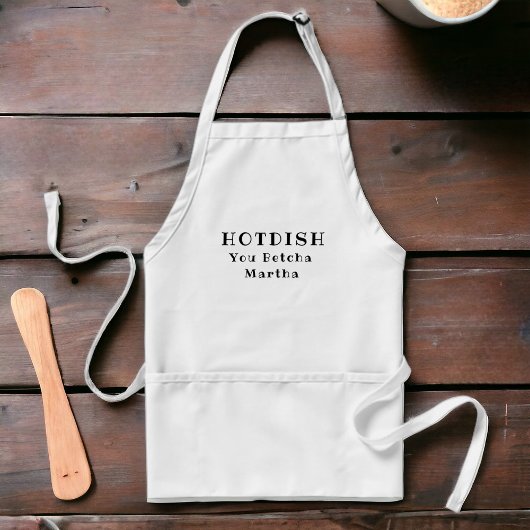 Tablier Personnalisé Betcha Hotdish Apron