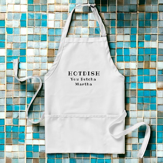 Tablier Personnalisé Betcha Hotdish Apron