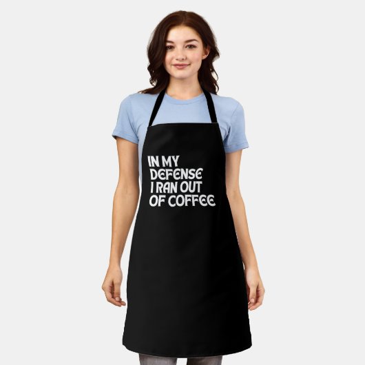 TABLIER POUR MA DÉFENSE, JE SUIS À COURT DE CAFÉ (Porté)
