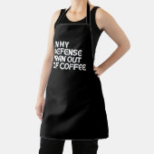 TABLIER POUR MA DÉFENSE, JE SUIS À COURT DE CAFÉ (Insitu)