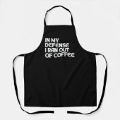 TABLIER POUR MA DÉFENSE, JE SUIS À COURT DE CAFÉ (Recto)