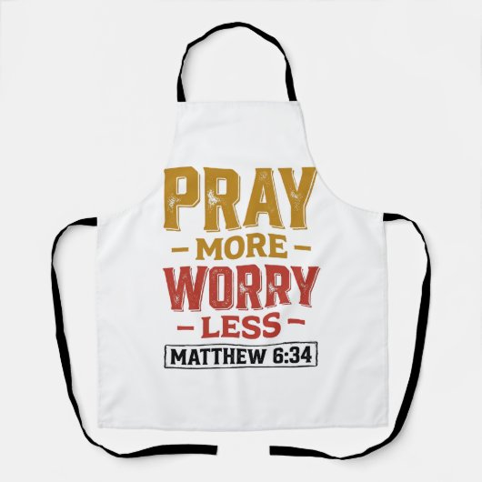 Tablier Priez Plus Inquiétez Moins Matthew 6_34 Conception (Recto)