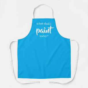 Tablier Que Dois-Je Peindre Aujourd'Hui ? Apron Turquoise