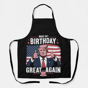 Tablier Refaire Mon Anniversaire Génial Encore Drôle Trump