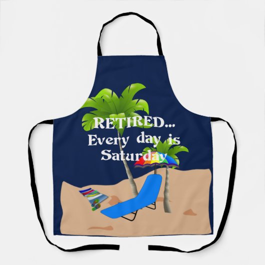 Tablier Retired... Every Day est Saturday (Recto)