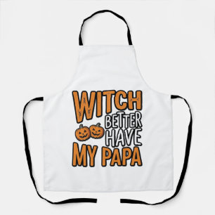 Tablier Sorcier ferait mieux d'avoir ma papa Halloween T-s