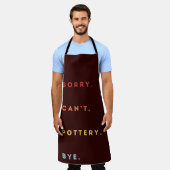 Tablier Sorry Can't Pottery Bye - Retro Funny Excuse Sayin (Porté)