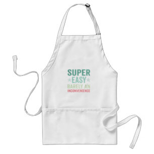Tablier Super Facile À peine Une Inconvénient Drôle
